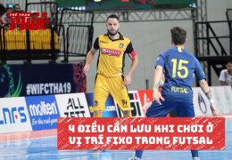 4 điều lưu ý khi chơi ở vị trí Fixo trong Futsal