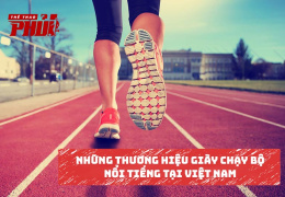 Những thương hiệu giày chạy bộ nổi tiếng tại Việt Nam