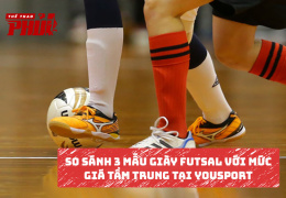 So sánh ba mẫu giày Futsal với mức giá tầm trung ở Yousport.vn
