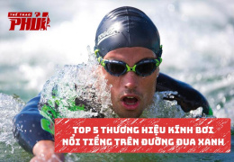 Top 5 thương hiệu kính bơi nổi tiếng trên đường đua xanh